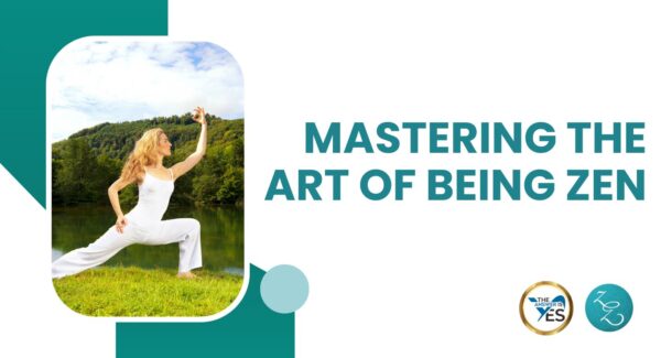 Mastering the Art of Being Zen